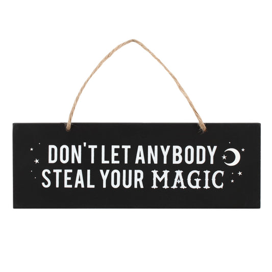 Don't Let Anybody Steal Your Magic Wall Sign.